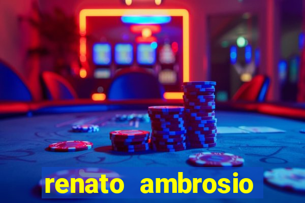 renato ambrosio viva sorte fortuna